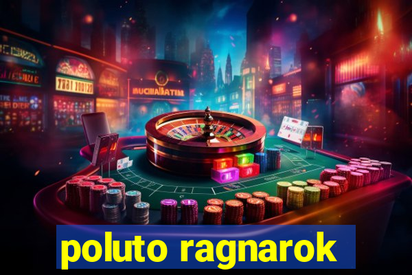 poluto ragnarok