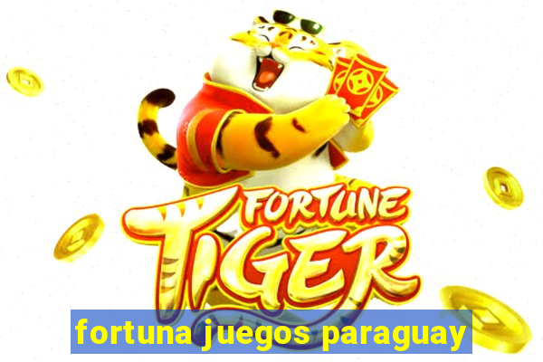 fortuna juegos paraguay