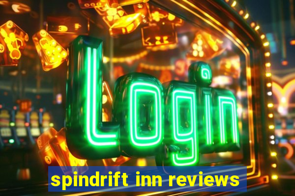 spindrift inn reviews