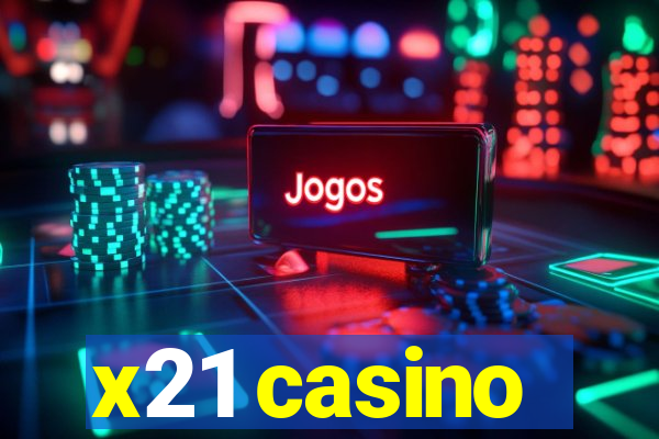 x21 casino