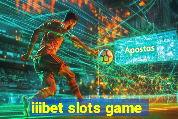 iiibet slots game