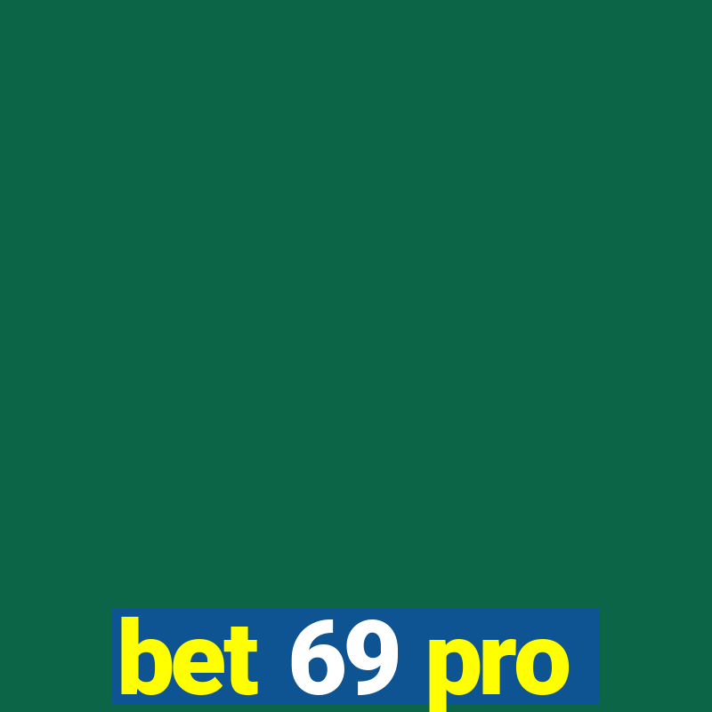 bet 69 pro