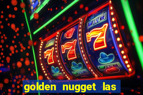 golden nugget las vegas hotel & casino