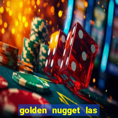 golden nugget las vegas hotel & casino