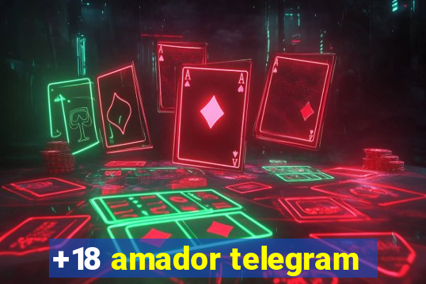 +18 amador telegram