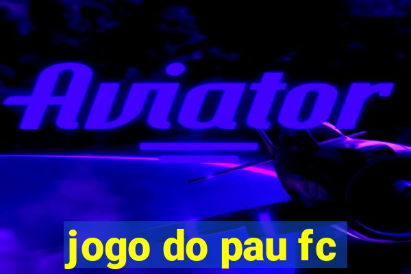 jogo do pau fc