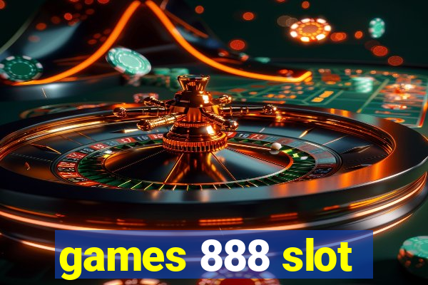 games 888 slot