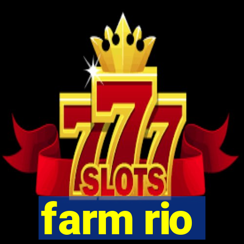 farm rio