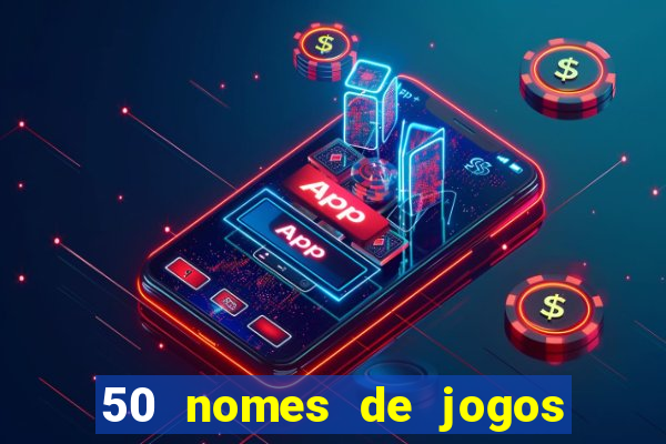 50 nomes de jogos com bola