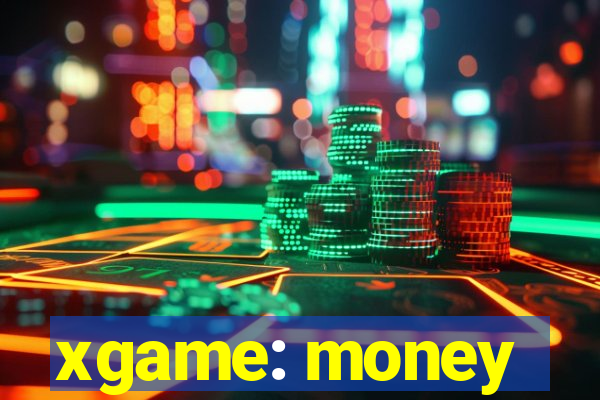 xgame: money