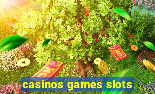 casinos games slots