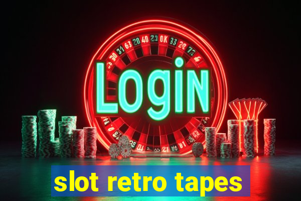 slot retro tapes