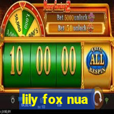 lily fox nua