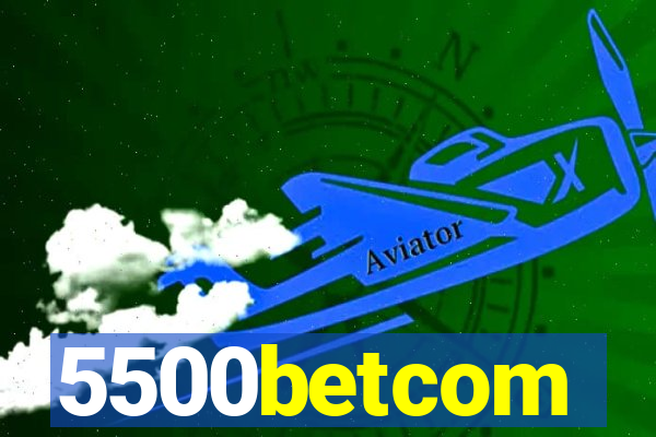 5500betcom