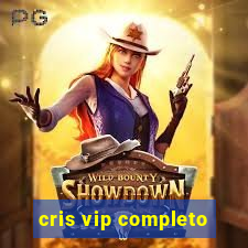 cris vip completo