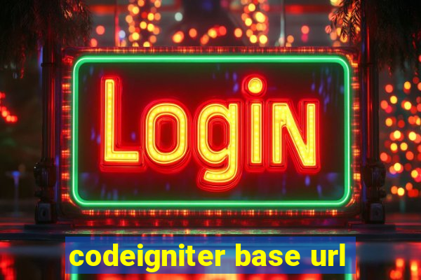 codeigniter base url