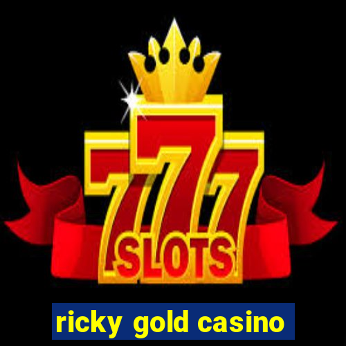 ricky gold casino