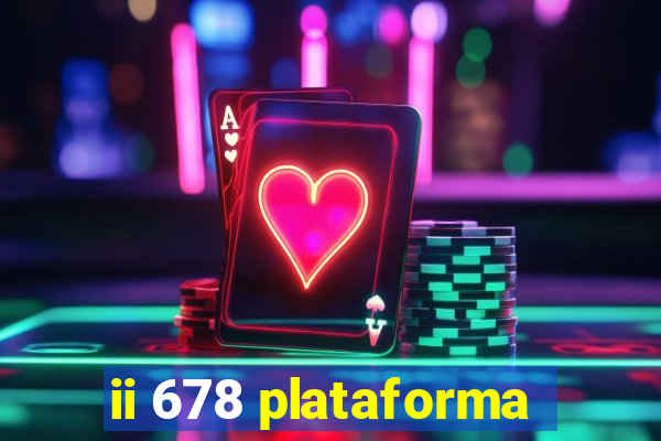 ii 678 plataforma