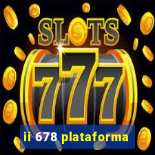 ii 678 plataforma