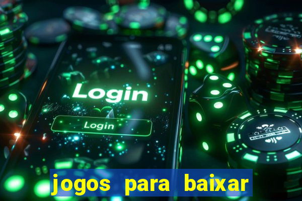 jogos para baixar que ganha dinheiro