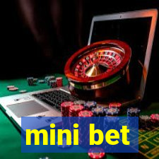 mini bet