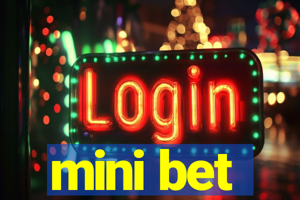 mini bet