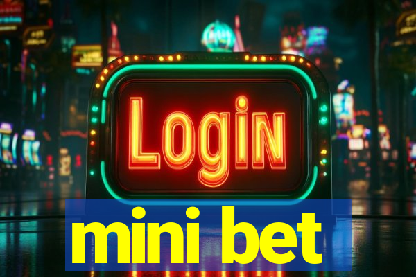 mini bet