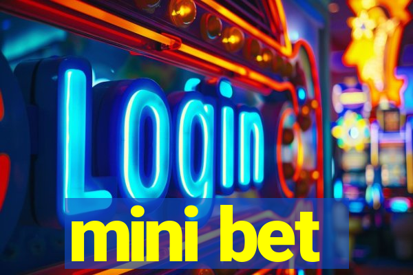 mini bet