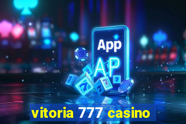 vitoria 777 casino