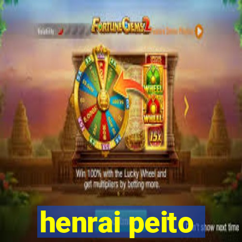 henrai peito