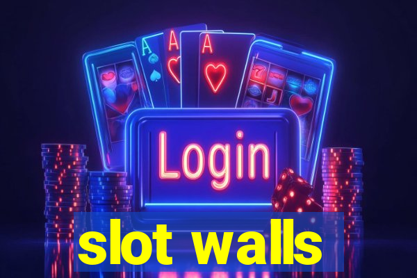 slot walls