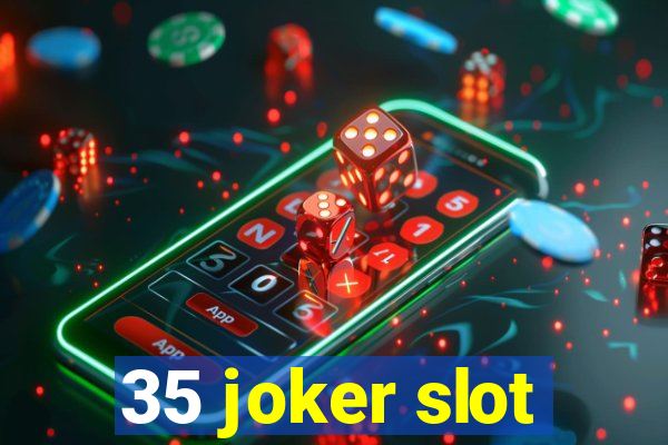 35 joker slot