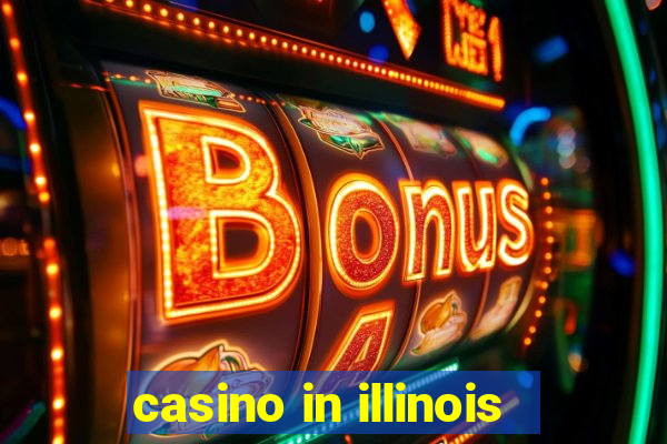 casino in illinois