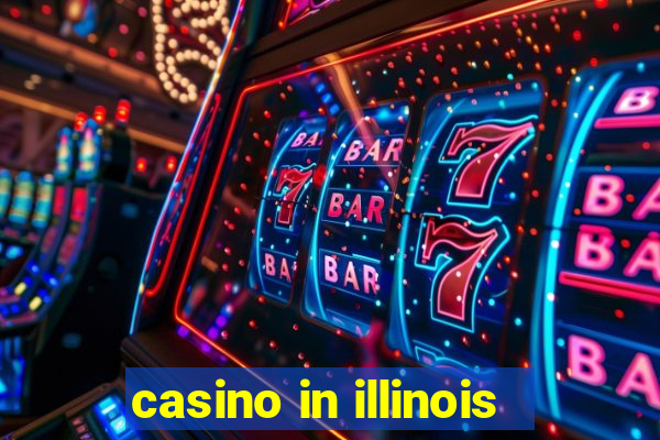 casino in illinois