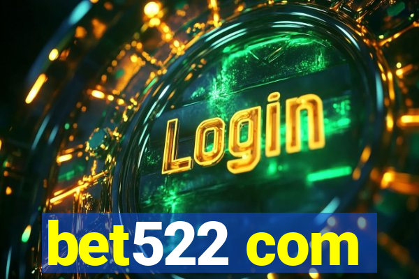 bet522 com