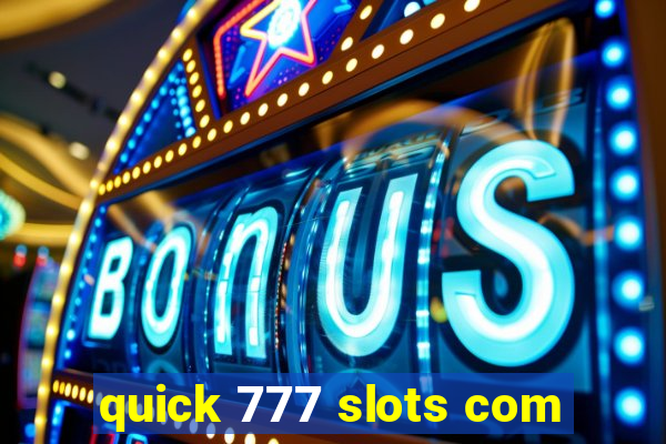 quick 777 slots com