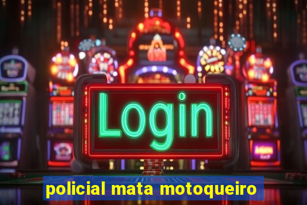 policial mata motoqueiro