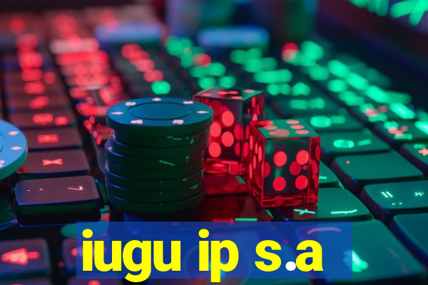 iugu ip s.a