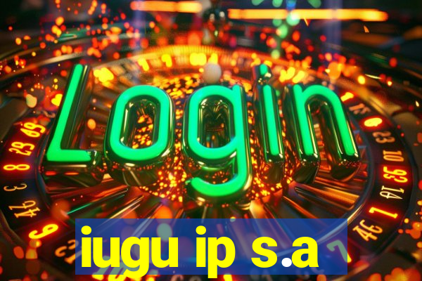 iugu ip s.a