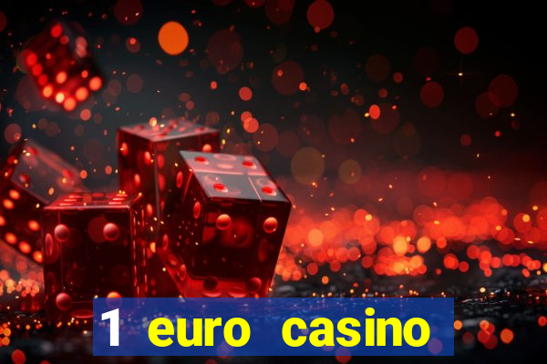 1 euro casino bonus 2018