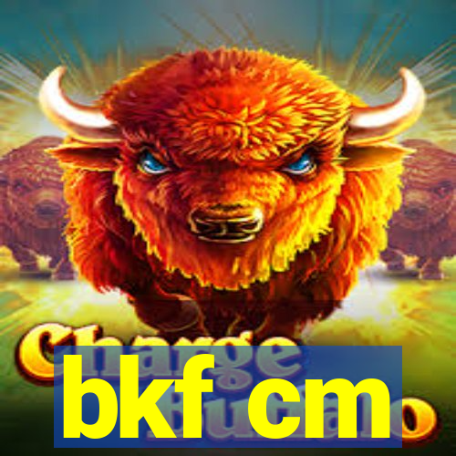 bkf cm