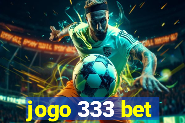 jogo 333 bet