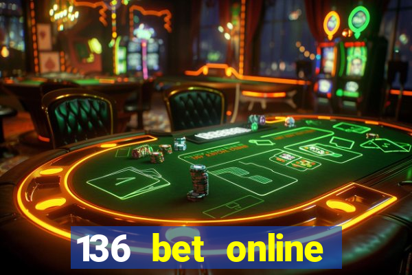 136 bet online casino internet gaming