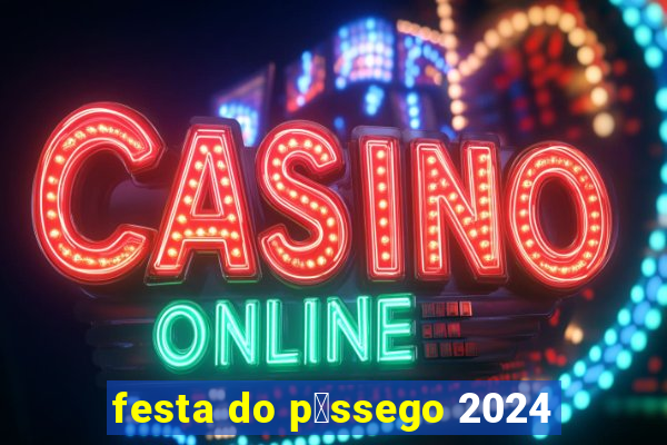 festa do p锚ssego 2024