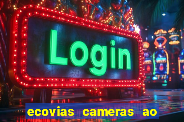 ecovias cameras ao vivo santos