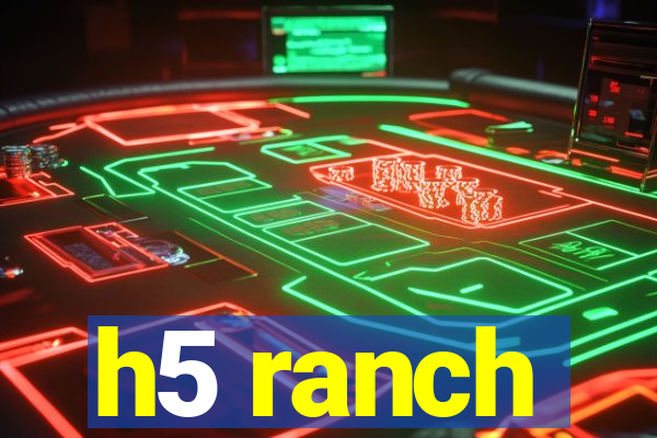 h5 ranch