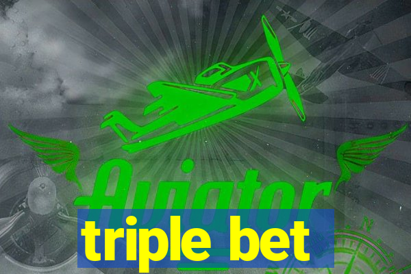 triple bet