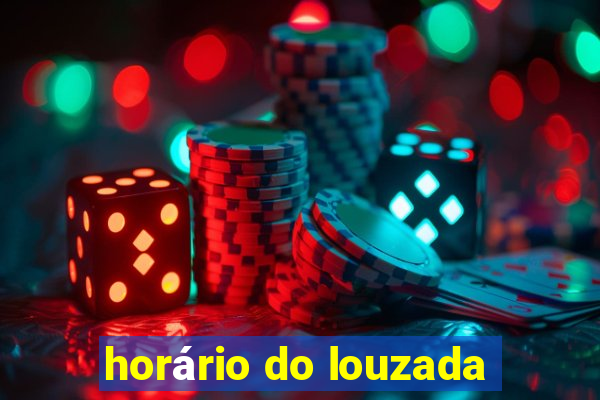 horário do louzada