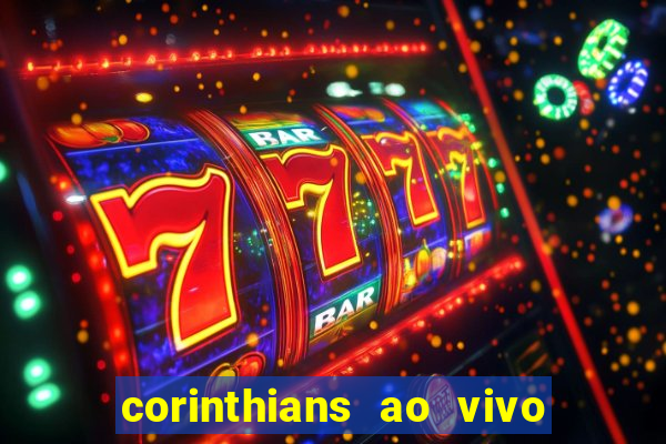 corinthians ao vivo multi canal