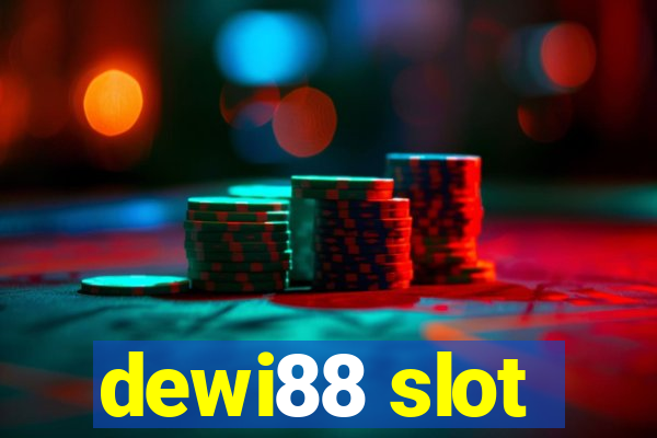 dewi88 slot